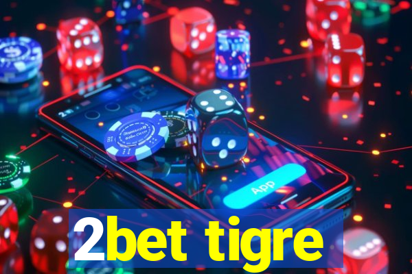 2bet tigre